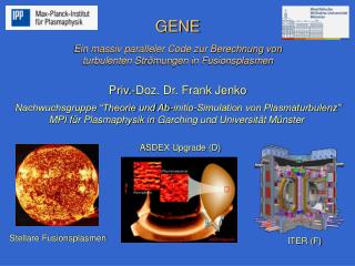 GENE Ein massiv paralleler Code zur Berechnung von turbulenten Str ömungen in Fusionsplasmen