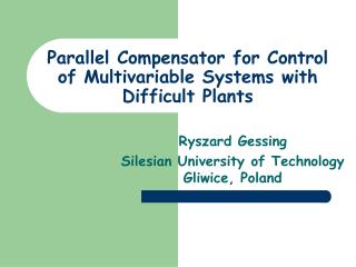 Parallel Compensator for Control of Multivariable Systems with Difficult Plants