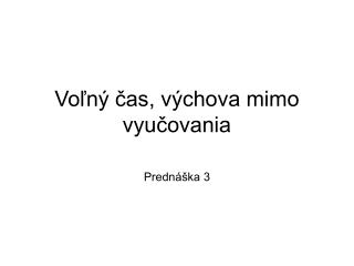 Voľný čas, výchova mimo vyučovania