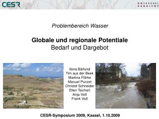 Problembereich Wasser Globale und regionale Potentiale Bedarf und Dargebot Ilona Bärlund