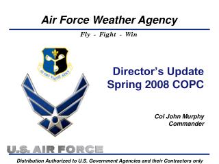 Director’s Update Spring 2008 COPC Col John Murphy Commander