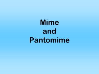 Mime and Pantomime