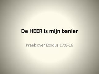 De HEER is mijn banier