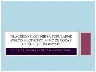 Dlaczego blogi nie są popularne wśród młodzieży, mimo że coraz częściej je tworzymy