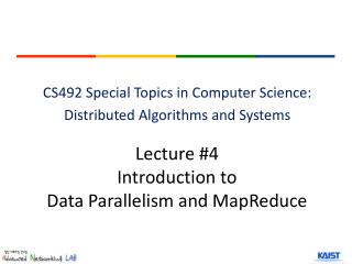 Lecture #4 Introduction to Data Parallelism and MapReduce