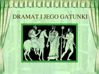 DRAMAT I JEGO GATUNKI