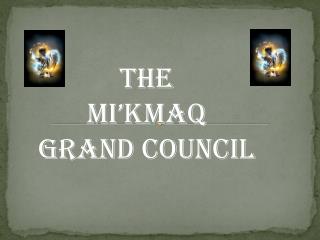 The Mi’kmaq Grand Council