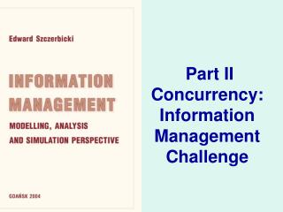 Part II Concurrency: Information Management Challenge
