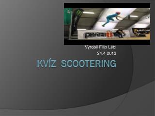 Kvíz scootering