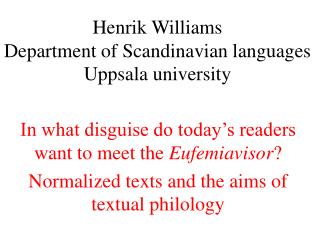 Henrik Williams Department of Scandinavian languages Uppsala university