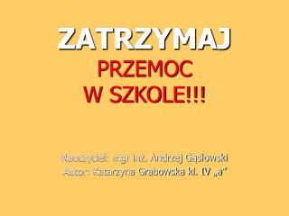 ZATRZYMAJ PRZEMOC W SZKOLE!!!