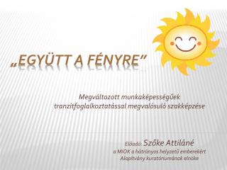 „Együtt a fényre”