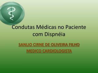 Condutas Médicas no Paciente com Dispnéia