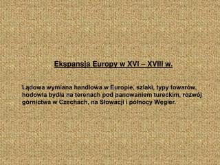Ekspansja Europy w XVI – XVIII w.