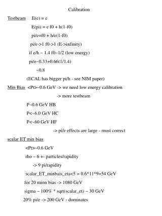 Calibration Testbeam E(e) = e E(pi) = e f0 + h(1-f0)