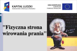 ''Fizyczna strona wirowania prania''