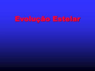 Evolução Estelar
