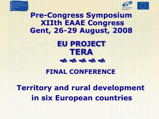 Pre-Congress Symposium XIIth EAAE Congress Gent, 26-29 August, 2008 EU PROJECT TERA     