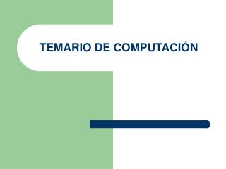 TEMARIO DE COMPUTACIÓN