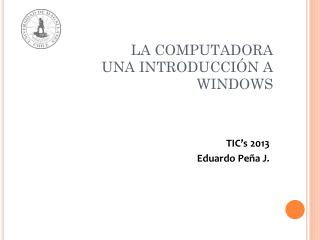 LA COMPUTADORA UNA INTRODUCCIÓN A WINDOWS