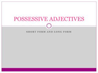 POSSESSIVE ADJECTIVES