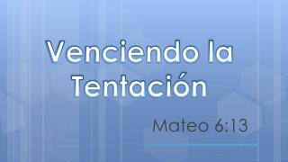 Venciendo la Tentaci ón