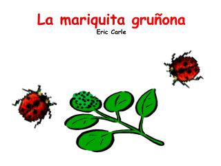 La mariquita gruñona Eric Carle