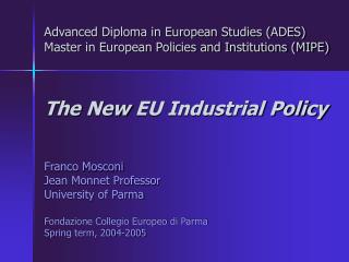 Advanced Diploma in European Studies (ADES) Master in European Policies and Institutions (MIPE)