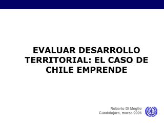 EVALUAR DESARROLLO TERRITORIAL: EL CASO DE CHILE EMPRENDE