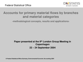 Paper presented at the 9 th London Group Meeting in Copenhagen 22 – 24 September 2004