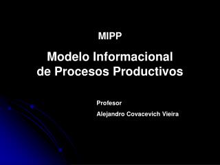 MIPP Modelo Informacional de Procesos Productivos