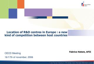 Location of R&amp;D centres in Europe : a new kind of competition between host countries