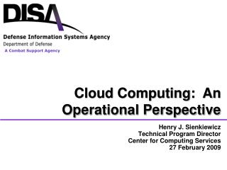 Henry J. Sienkiewicz Technical Program Director Center for Computing Services 27 February 2009