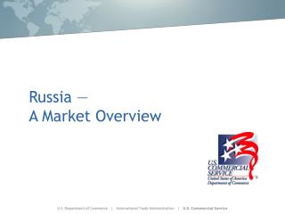 Russia — A Market Overview