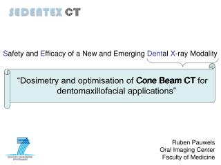 “Dosimetry and optimisation of Cone Beam CT for dentomaxillofacial applications”