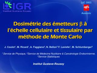 Dosimétrie des émetteurs b à l’échelle cellulaire et tissulaire par méthode de Monte Carlo