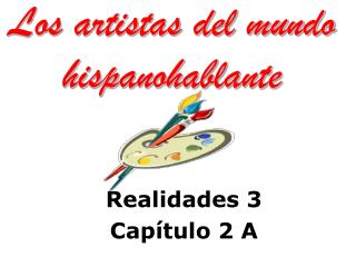Los artistas del mundo hispanohablante