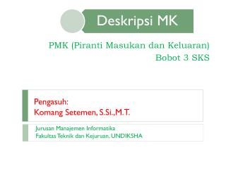 PMK (Piranti Masukan dan Keluaran) Bobot 3 SKS