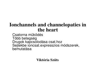 Ionchannels and channelopaties in the heart