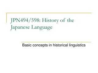 JPN494/598: History of the Japanese Language