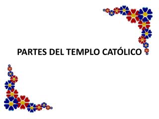 PARTES DEL TEMPLO CATÓLICO