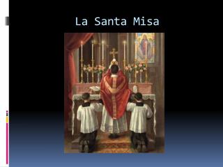 La Santa Misa