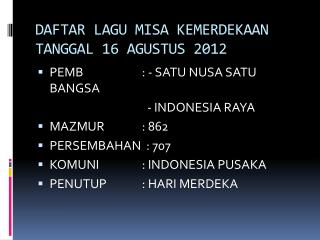 DAFTAR LAGU MISA KEMERDEKAAN TANGGAL 16 AGUSTUS 2012