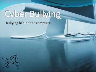 Cyber Bullying