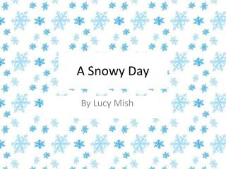 A Snowy Day