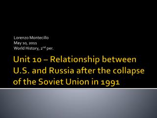 Unit 10 – Relationship between U.S. and Russia after the collapse of the Soviet Union in 1991