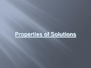 Properties of Solutions