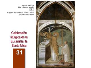 Celebración litúrgica de la Eucaristía: la Santa Misa