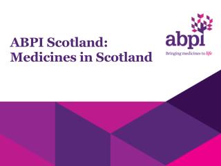 ABPI Scotland: Medicines in Scotland