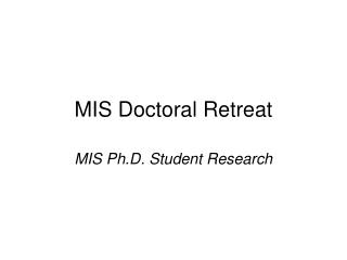 MIS Doctoral Retreat